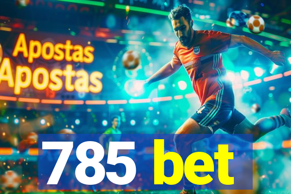 785 bet